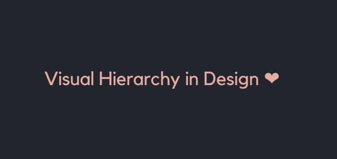 6 Principles of Visual Hierarchy.
