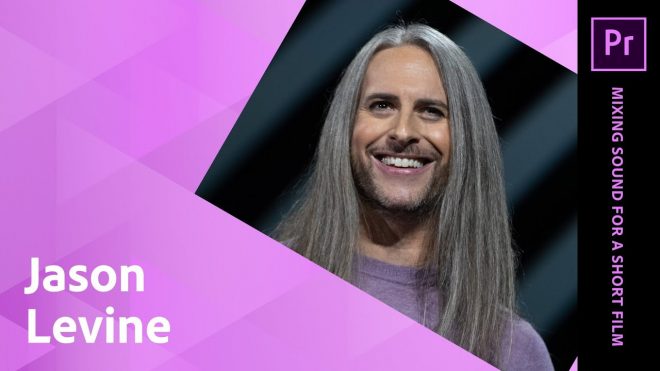 Mixing Sound for A Short Film with Jason Levine - 1 of 1