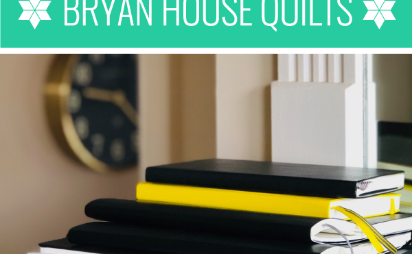 6 Creative Journaling Strategies for Quilting - Bryan House Quilts