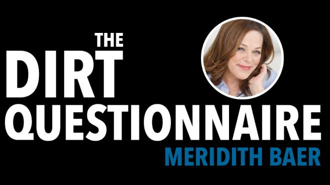 Dirt Digs In: Meridith Baer