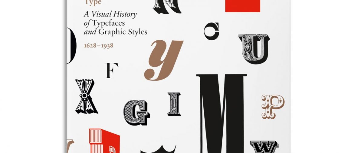 Type. A Visual History of Typefaces & Graphic Styles
