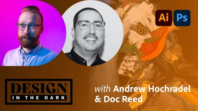 Design in the Dark with Andrew Hochradel and Doc Reed - 1 of 2